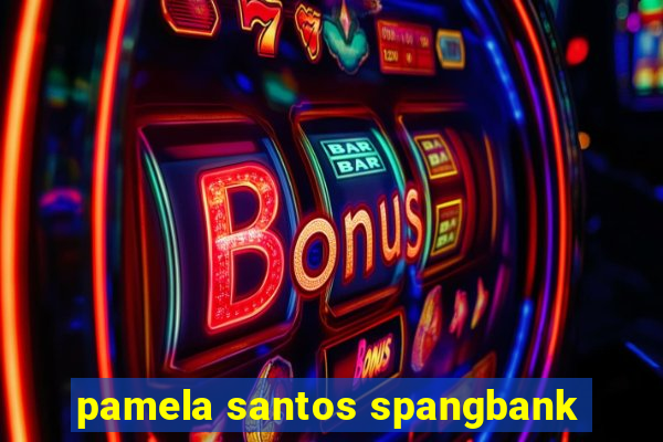 pamela santos spangbank